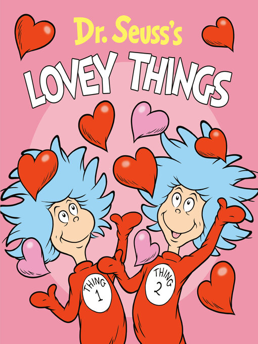 Title details for Dr. Seuss's Lovey Things by Dr. Seuss - Wait list